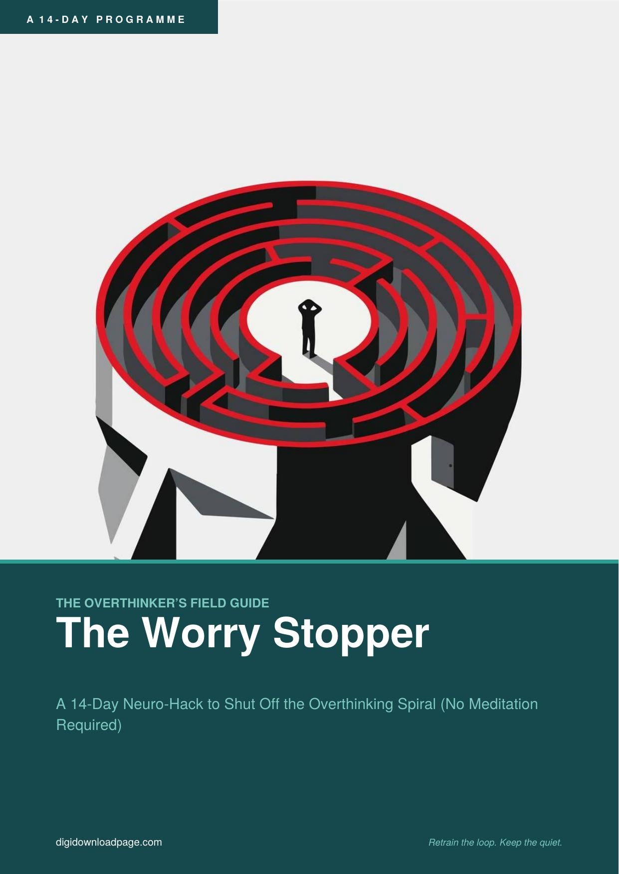The Worry Stopper: A 14-Day Neuro-Hack to Shut Off the Overthinking Spiral