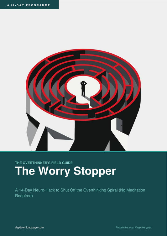 The Worry Stopper: A 14-Day Neuro-Hack to Shut Off the Overthinking Spiral
